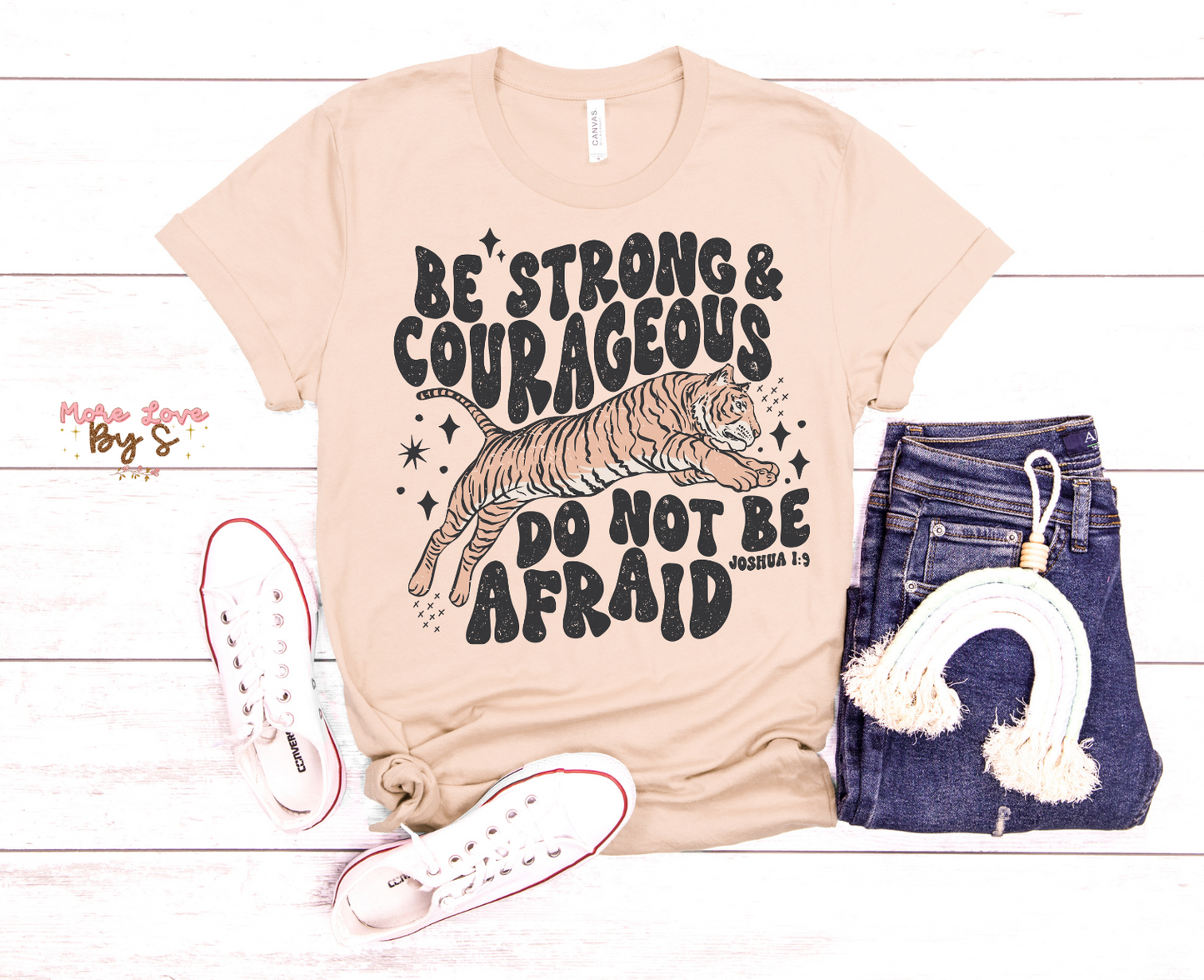 Be strong and Be Courageous T-Shirt