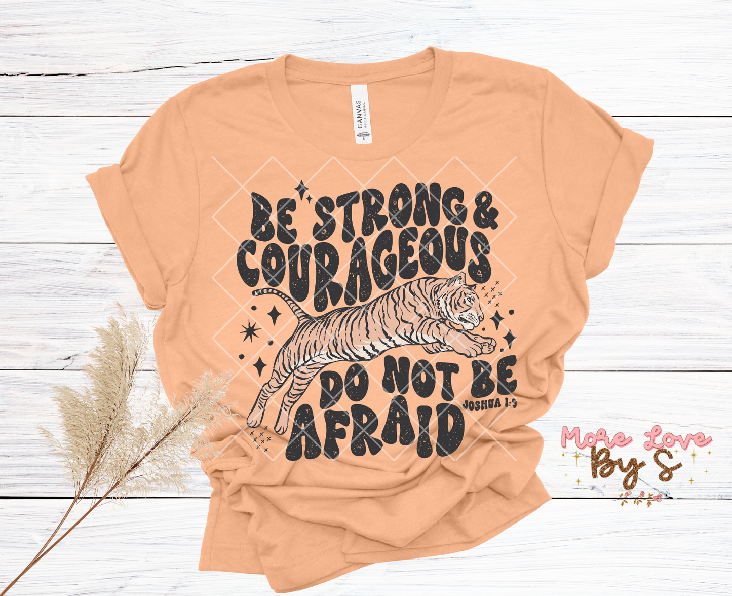 Be strong and Be Courageous T-Shirt