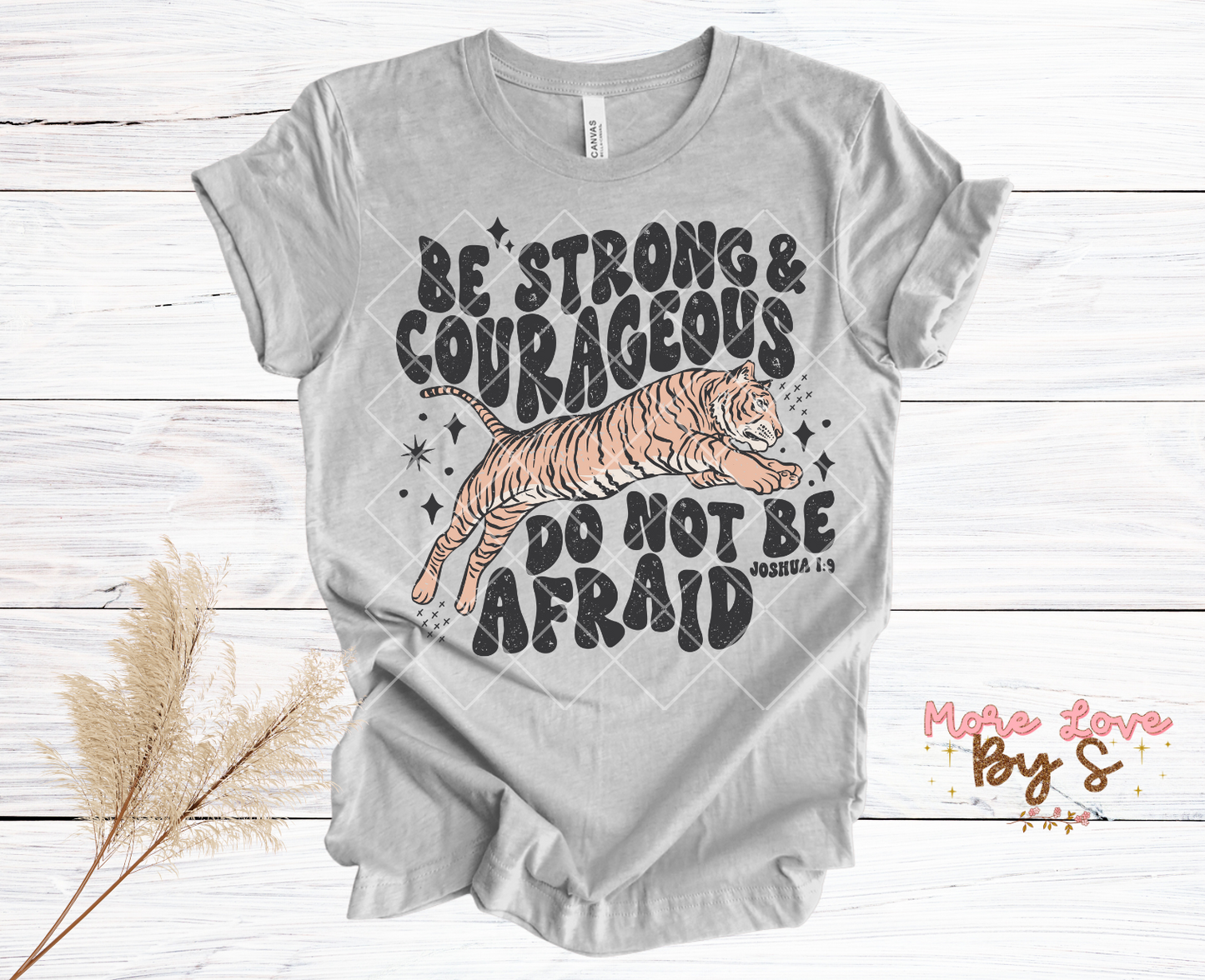 Be strong and Be Courageous T-Shirt